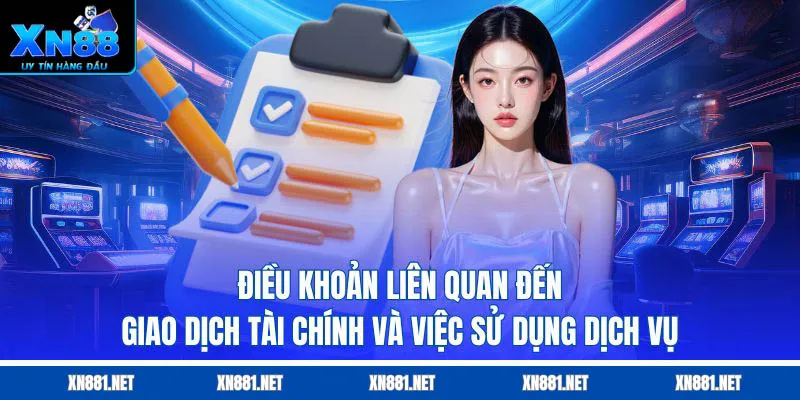 Điều khoản liên quan đến giao dịch tài chính và việc sử dụng dịch vụ