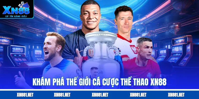khám phá cá cược thể thao XN88
