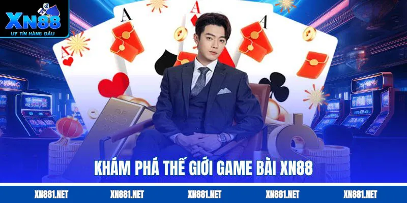 khám phá game bài xn88