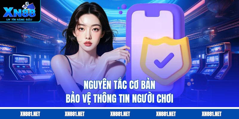 nguyên tắc chính sách bảo mật XN88